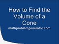 How to Find the Volume of a Cone
