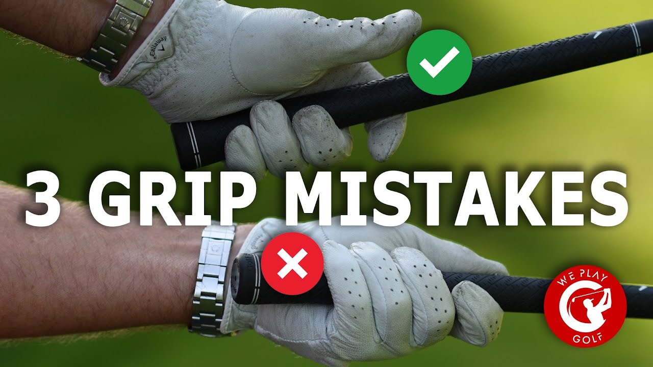 3 BIGGEST GOLF GRIP MISTAKES and how to fix them