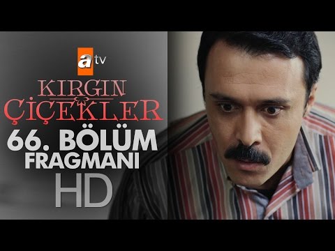 Kırgın Çiçekler 66.Bölüm Fragmanı                                                                                                                                                                                                                         