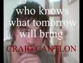 craig cantlon - who knows what tomorrow will bring