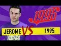 Jerome vs 1995 - YouTube