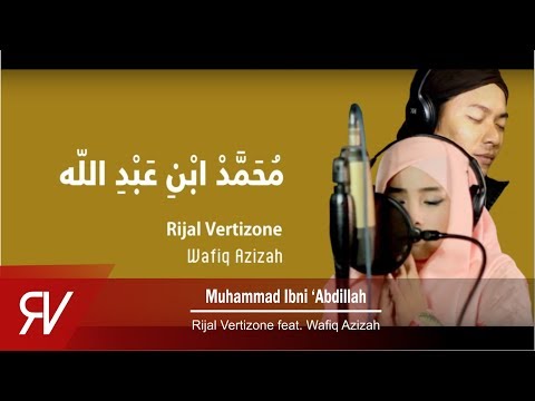 Rijal Vertizone - Muhammad Ibni Abdillah Ft Wafiq Azizah (Official Video Lirik) Rijal Vertizone - Muhammad Ibni Abdillah Ft Wafiq Azizah (Official Video Lirik)