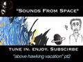 videos de Sounds from Space: oct062008 - pt2