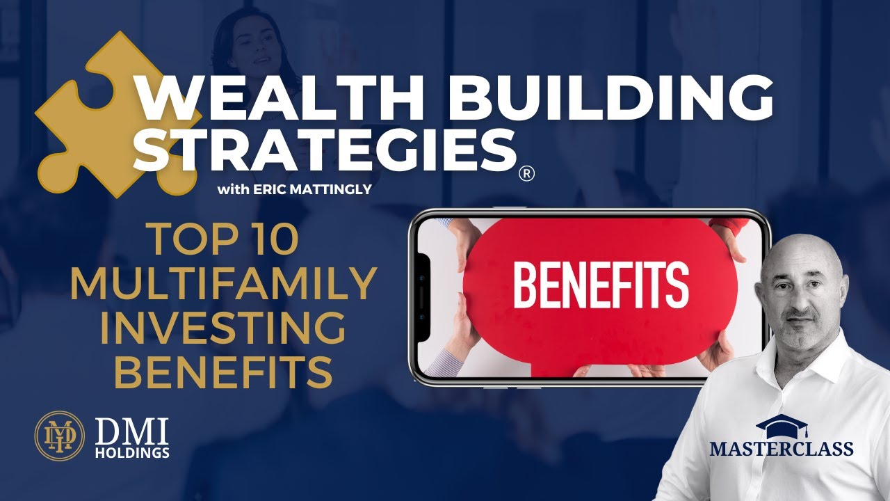 WBS: 10 - Top 10 #Multifamily #Investing  Benefits [WEALTH BUILDING STRATEGIES]