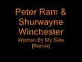 videos de Peter Ram & Shurwayne Winchester - Woman By My Side (Remix)