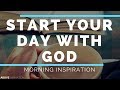 Start Each Day With God - Morning Inspiration to Motivate Your Day Start Each Day With God - Morning Inspiration to Motivate Your Day