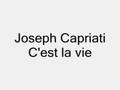 Joseph Capriati - C'est la vie