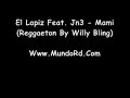 Mami en reggaeton by willy bling !!!el lapiz conciente feat. jn3WWW.MUNDORD.COM !!!