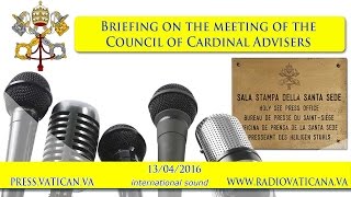 Briefing on the meeting of the Council of Cardinal Advisers - 2016.04.13