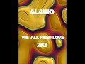 alario-we-all-need-love-2008.html