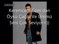 Öykü'den ÇAğla'dan VE ümmü'den Keremcem'eee