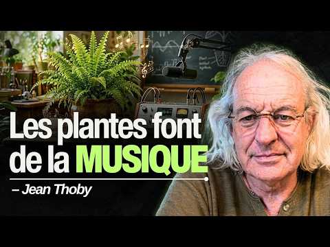 La musique des plantes : les découvertes étonnantes de Jean Thoby