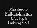 Marsimoto Halloziehnation - Underdogz ft. Underdog CRU