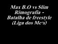 Max B.O vs Slim Rimografia (Liga dos Mc\ Max B.O vs Slim Rimografia (Liga dos Mc\