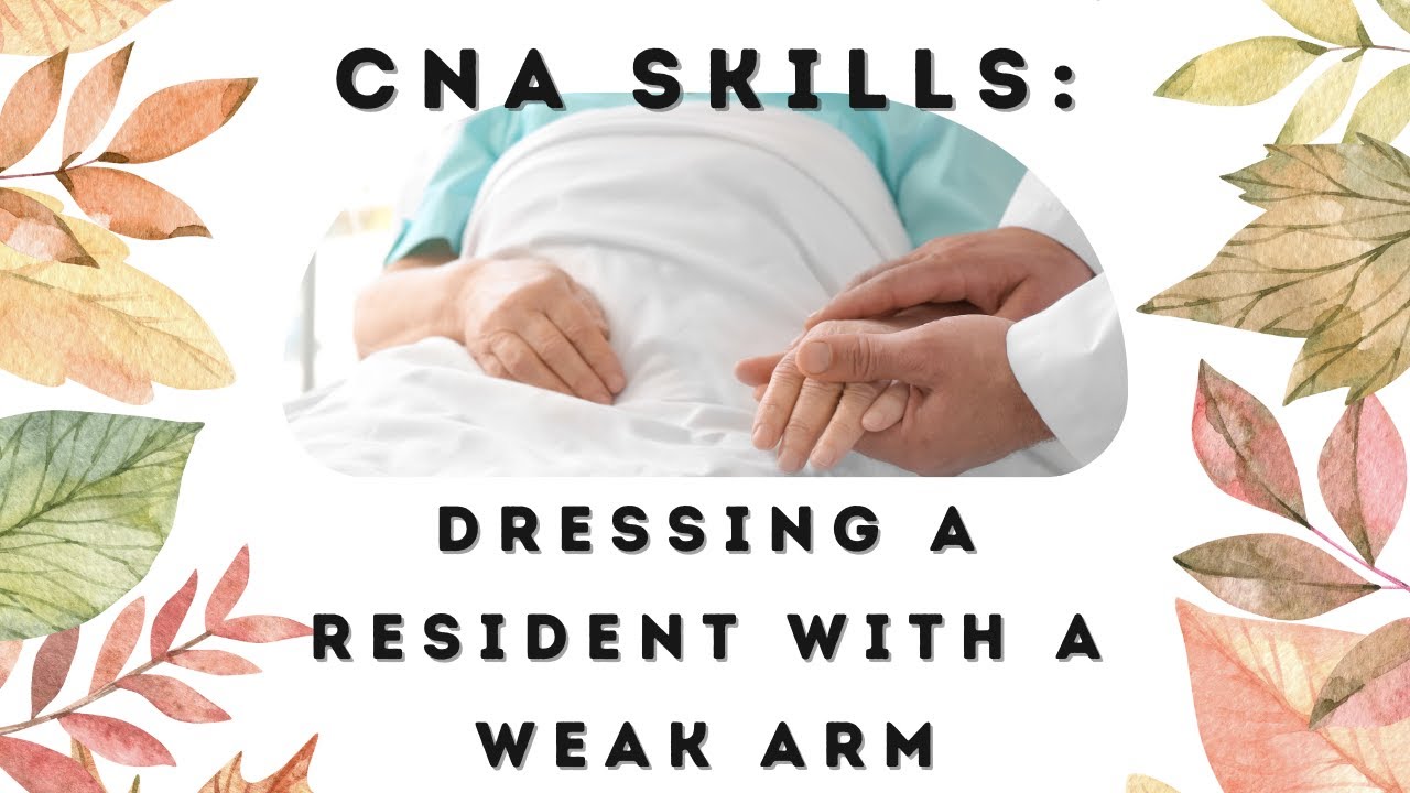 Dress a Resident With a Weak Arm