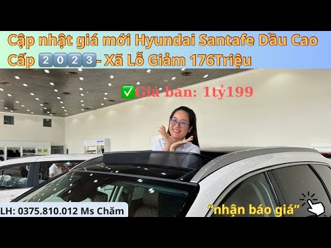Cập Nhật Giá Mới Hyundai Santafe Dầu Cao Cấp 2023 | Xã Kho Cuối Năm | Giá Chỉ Còn 1Tỷ199