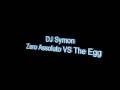 DJ Symon - Zero Assoluto VS the egg