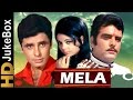 Mela 1971 | Superhit Video Songs Jukebox | Sanjay Khan, Feroz Khan, Mumtaz Mela 1971 | Superhit Video Songs Jukebox | Sanjay Khan, Feroz Khan, Mumtaz