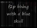 tru3 b4llin bh vid 2 f2p bhing with a blue skull med crater