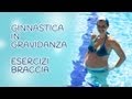 Ginnastica in gravidanza - Esercizi braccia