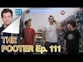 THE POOTER EPISODE 111