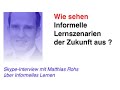 matthias rohs �ber informelles lernen, skype-interview mit dem schweizer experten f�r die scope_08 - the future of learning conference