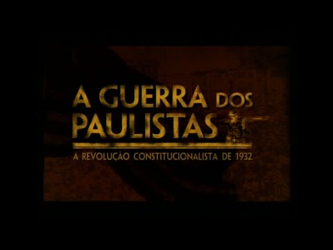 Documentário - A Guerra dos Paulistas