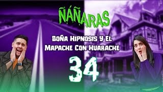 ÑÁÑARAS Ep 34 - Doña Hipnosis Y El Mapache Con