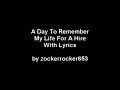 A Day To Remember-My Life For A Hire Lyrics