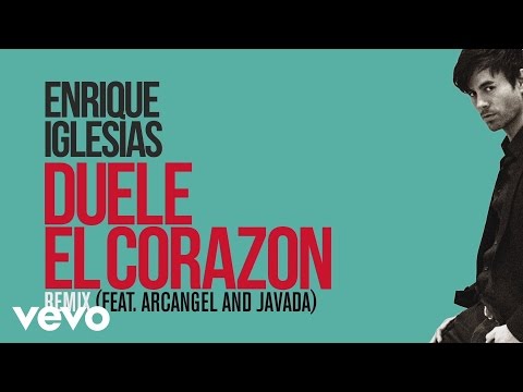 Duele el corazón (Remix) - Enrique Iglesias Ft Arcángel, Javada