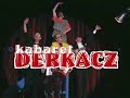 Kabaret DERKACZ cz3