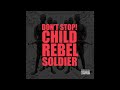 Don't Stop! - Child Rebel Soldier [Lupe Fiasco, Kanye West, Pharrell]