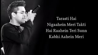 Tarsati Hai Nigahen Lyrics  Galat Fehmi  FULL SONG