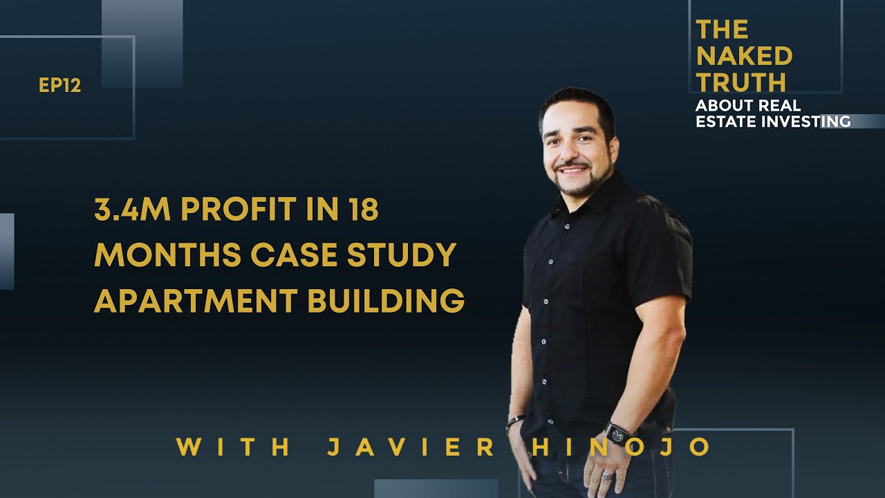 The Naked Truth Ep 12: 3.4M Profit in 18 months Case Study Apartment Building