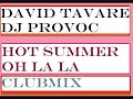 david tavare dj provoc hot summer...