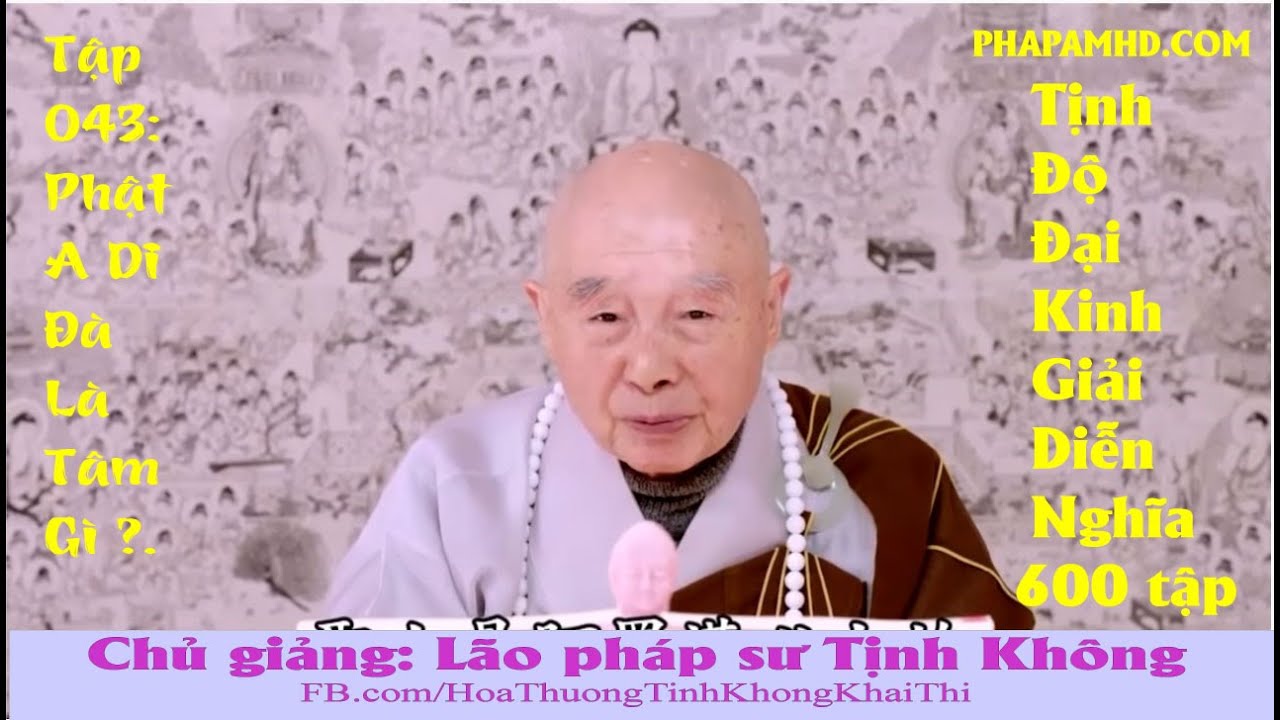 TẬP 043, Phật A Di Đà Là Tâm Gì, Tịnh Độ Đại Kinh Giải Diễn Nghĩa, Diệu Âm