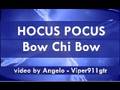 HOCUS POCUS - Bow Chi Bow
