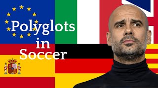 Why Are There So Many Polyglots in Soccer?
