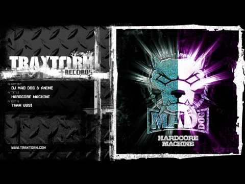 DJ Mad Dog & AniMe - Hardcore machine (Traxtorm Records - TRAX 0091)