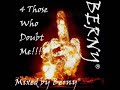 4 Those Who Doubt Me!!! #4 mixed by Berny
