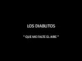 LOS DIABLITOS - QUE NO ME FALTES TU