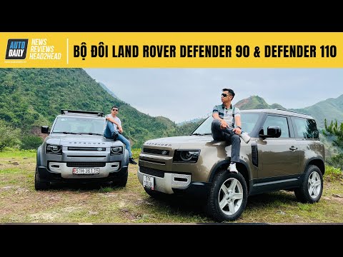Trải nghiệm chi tiết bộ đôi Land Rover Defender 90 và Defender 110 - Xe của những điều đặc biệt