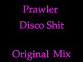 Prawler - Disco Shit (Original Mix)