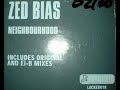 Zed bias - Neighbourhood (original zed bias vocal mix) Zed bias - Neighbourhood (original zed bias vocal mix)