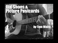 clip video Tom Waits Old Shoes [& Picture Postcards]