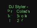DJ Styler - Pina Colada Boy (2008 Bootleg Mix) DJ Styler - Pina Colada Boy (2008 Bootleg Mix)