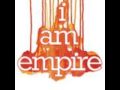 I Am Empire You're A Fake Video and Lyrics