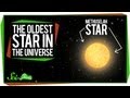 The Oldest Star in the Universe