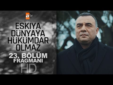 Eşkıya Dünyaya Hükümdar Olmaz 23. bölüm fragmanı                                                                                                                                                                                                          