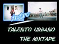 Dj Urbano - Intro (Talento Urbano The Mixtape)